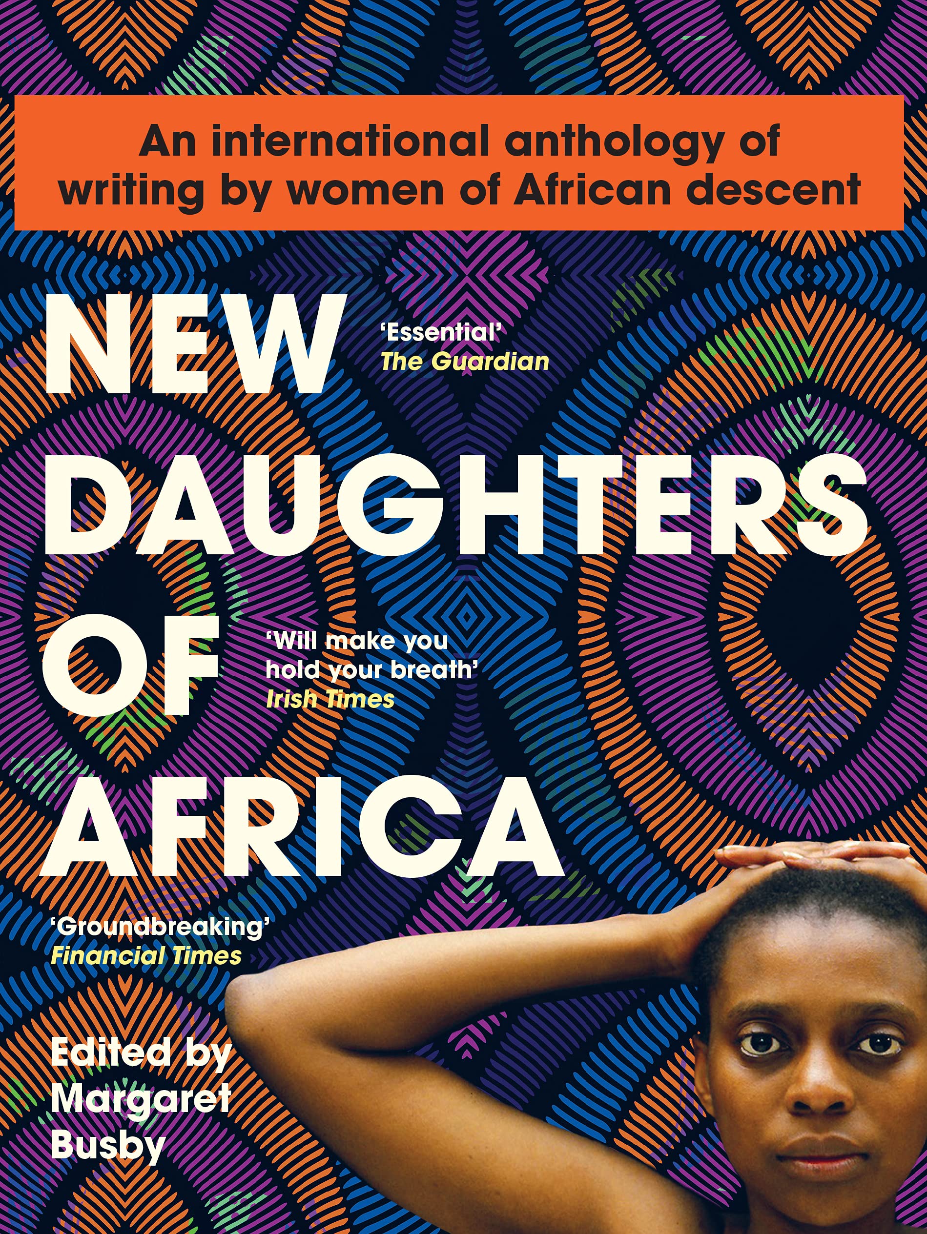 New Daughters of Africa: An International Anthology of Writing by Women of  African Descent: 2: Amazon.co.uk: Margaret Busby, Margaret Busby:  9781912408740: Books