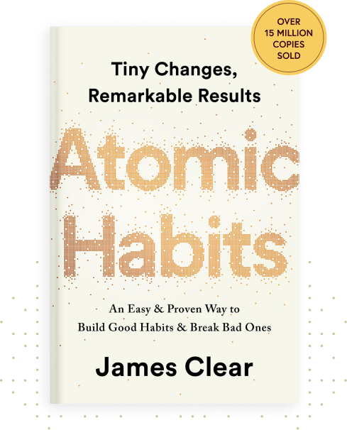 How to Make Good on Bad Habits - cover of James Clear book "Atomic Habits" is shown, gold lettering on a cream background.